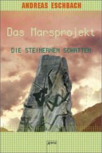 Das Marsprojekt - Die steinernen Schatten - Andreas Eschbach