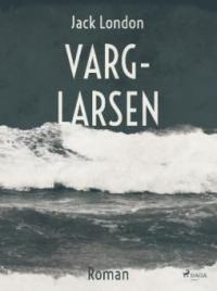 Varg-Larsen - Jack London