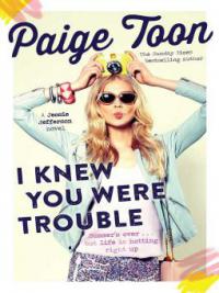 I Knew You Were Trouble - Paige Toon