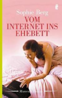 Vom Internet ins Ehebett - Sophie Berg