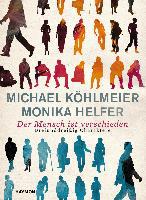 Der Mensch ist verschieden - Michael Köhlmeier, Monika Helfer