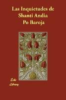 Las Inquietudes de Shanti Andia - Paio Baroja, Po Baroja, Pio Baroja