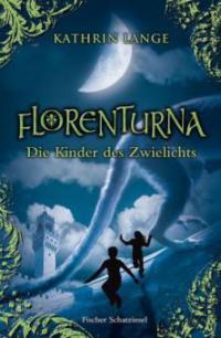 Florenturna - Die Kinder des Zwielichts - Kathrin Lange