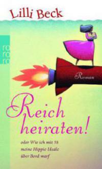 Reich heiraten! - Lilli Beck