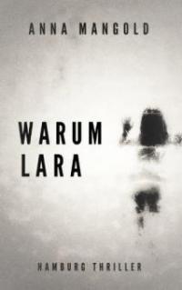 Warum Lara - Anna Mangold