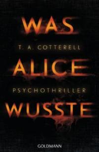 Was Alice wusste - T. A. Cotterell