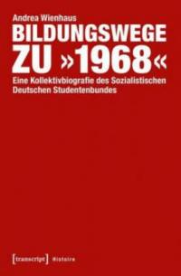 Bildungswege zu "1968" - Andrea Wienhaus