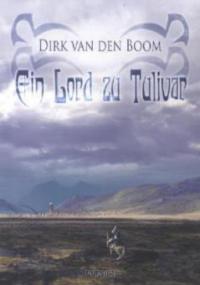 Ein Lord zu Tulivar - Dirk van den Boom