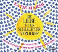 Die Liebe ist ein schlechter Verlierer, 6 Audio-CDs - Katie Marsh