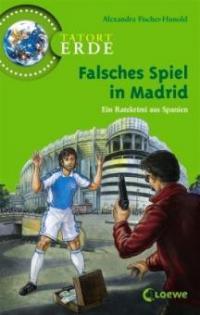 Falsches Spiel in Madrid - Alexandra Fischer-Hunold