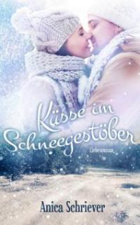 Küsse im Schneegestöber - Anica Schriever