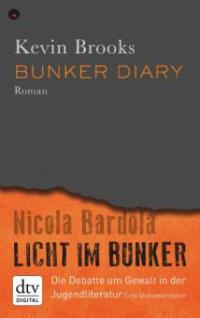 Bunker Diary/Licht im Bunker - Nicola Bardola, Kevin Brooks