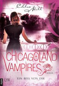 Chicagoland Vampires - Ein Biss von dir - Chloe Neill