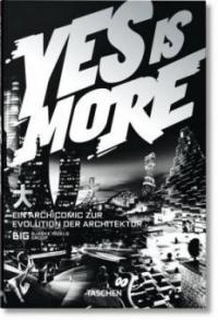 Yes is More. An Archicomic on Architectural Evolution; . - Bjarke Ingels