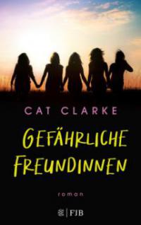 Gefährliche Freundinnen - Cat Clarke