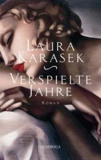 Verspielte Jahre - Laura Karasek