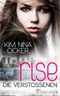 Rise - Die Verstoßenen - Kim Nina Ocker