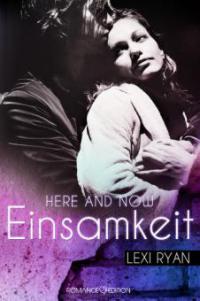 Here and Now: Einsamkeit - Lexi Ryan
