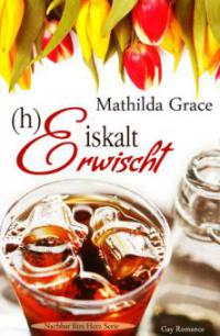 (h)Eiskalt erwischt - Mathilda Grace