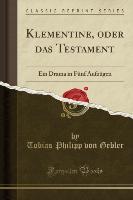 Klementine, oder das Testament - Tobias Philipp Von Gebler