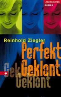 Perfekt Geklont - Reinhold Ziegler