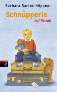 Schnüpperle auf Reisen und andere Geschichten - Barbara Bartos-Höppner