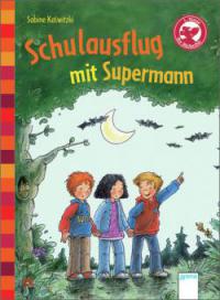 Schulausflug mit Supermann! - Sabine Kalwitzki