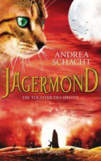 Jägermond - Die Tochter des Sphinx - Andrea Schacht