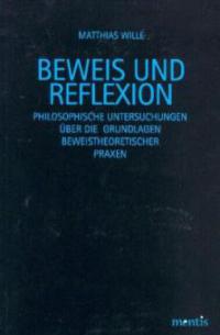 Beweis und Reflexion - Matthias Wille