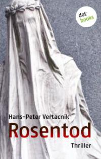 Rosentod - Hans-Peter Vertacnik