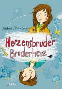 Herzensbruder, Bruderherz - Andrea Schomburg