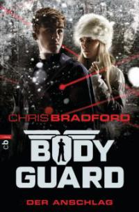 Bodyguard - Der Anschlag - Chris Bradford