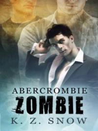 Abercrombie Zombie - K.Z. Snow