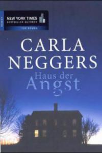 Haus der Angst - Carla A. Neggers