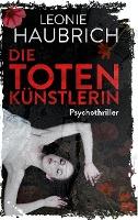 Die Totenkünstlerin - Leonie Haubrich