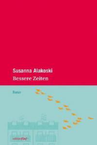 Bessere Zeiten - Susanna Alakoski
