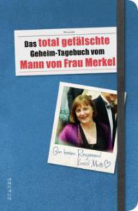 Das total gefälschte Geheim-Tagebuch vom Mann von Frau Merkel - 