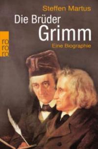 Die Brüder Grimm - Steffen Martus