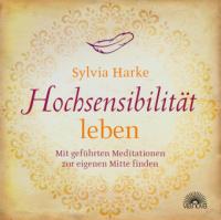 Hochsensibilität leben - Sylvia Harke