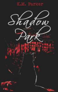 Shadow Park - K. M. Parker