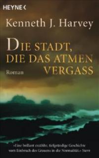 Die Stadt, die das Atmen vergaß - Kenneth J. Harvey