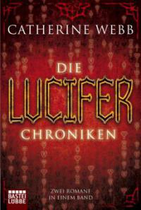Die Lucifer-Chroniken - Catherine Webb