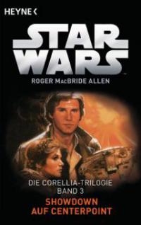 Star Wars(TM): Showdown auf Centerpoint - Roger MacBride Allen