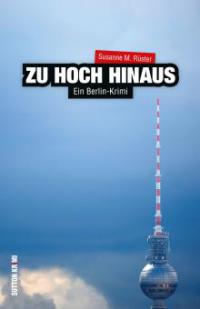 Zu hoch hinaus - Susanne M. Rüster