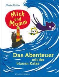 Mick und Mumm: Das Abenteuer mit der blauen Katze - Ninka Reittu