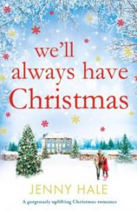 We'll Always Have Christmas - Jenny Hale