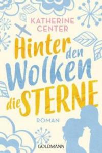 Hinter den Wolken die Sterne - Katherine Center