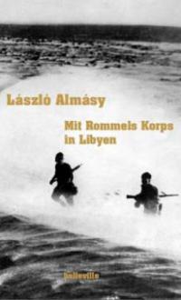 Mit Rommels Korps in Libyen - Laszlo Almasy