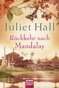 Rückkehr nach Mandalay - Juliet Hall