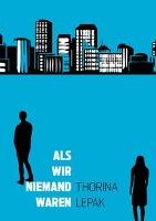 Als wir Niemand waren - Thorina Lepak